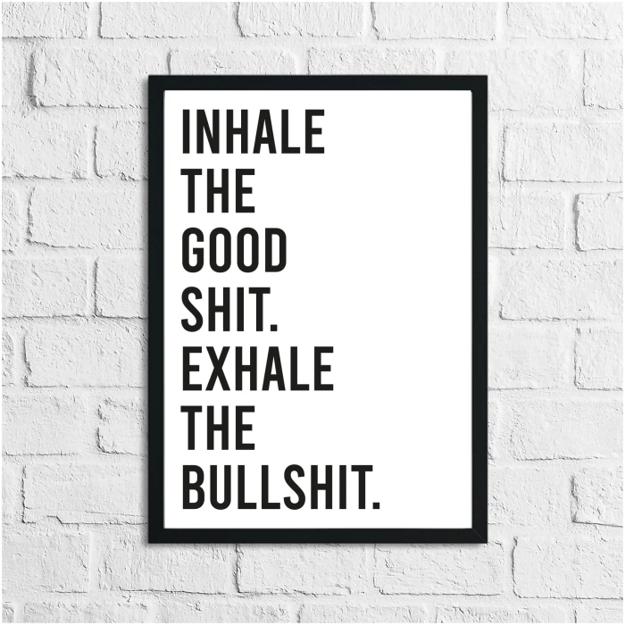 Inhale The Good Shit Humorous Funny Bathroom Wall Decor Print - Image 1